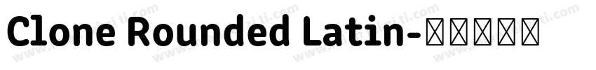 Clone Rounded Latin字体转换